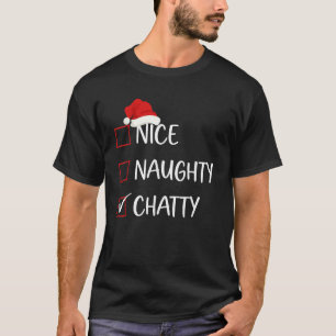 Nice Naughty Chatty Christmas List Family Santa Cl T-Shirt