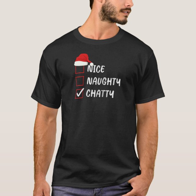 Nice Naughty Chatty Christmas List Family Santa Cl T-Shirt (Front)