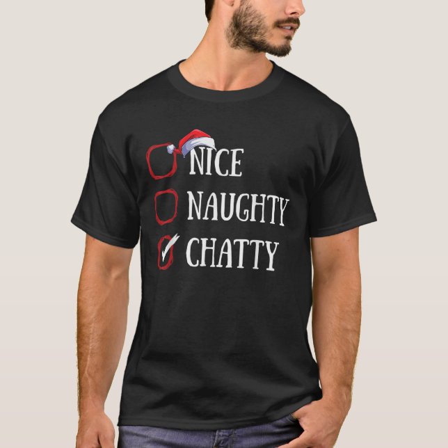 Nice Naughty Chatty Christmas List Xmas Santa Clau T-Shirt (Front)