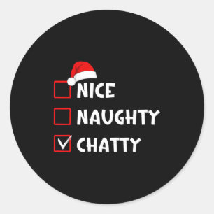 Nice Naughty Chatty Funny Christmas List  Classic Round Sticker