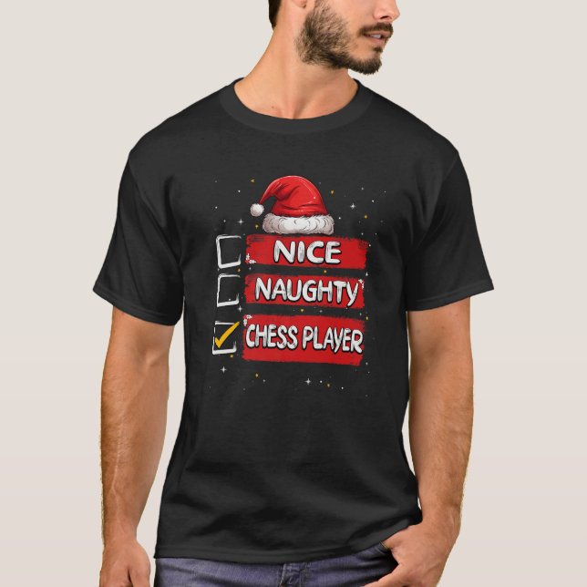 Nice Naughty Chess Player Christmas List Santa Cla T-Shirt (Front)