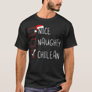 Nice Naughty Chilean Christmas Chile Roots Heritag T-Shirt