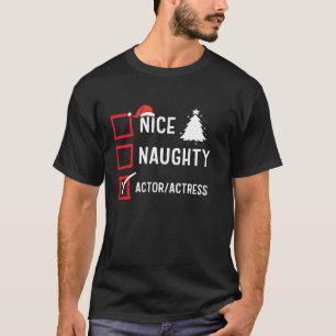 Nice Naughty Christmas Actor Actress Funny Holiday T-Shirt