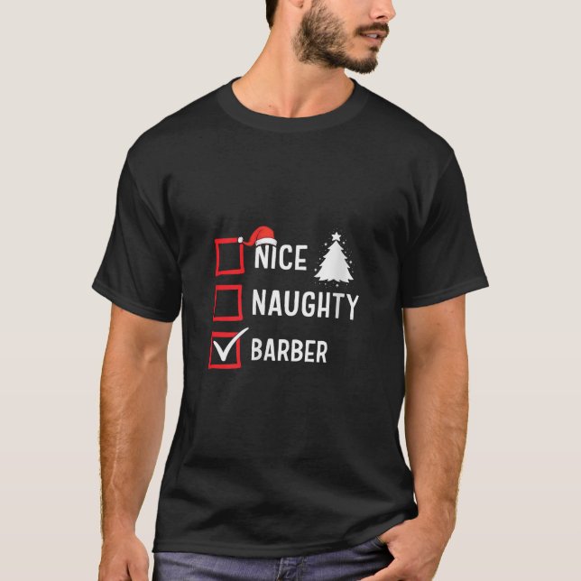 Nice Naughty Christmas Barber Funny Holiday Costum T-Shirt (Front)