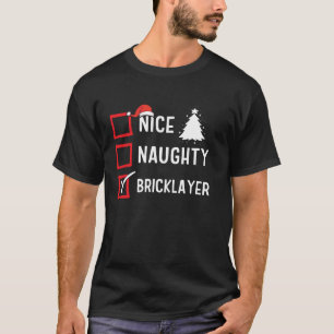 Nice Naughty Christmas Bricklayer Funny Holiday Co T-Shirt