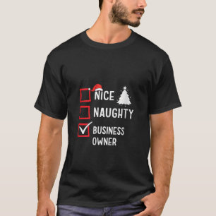 Nice Naughty Christmas Business Owner Funny Holida T-Shirt