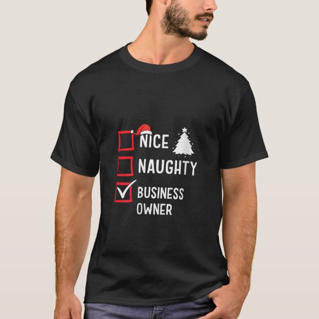 Nice Naughty Christmas Business Owner Funny Holida T-Shirt (Front)