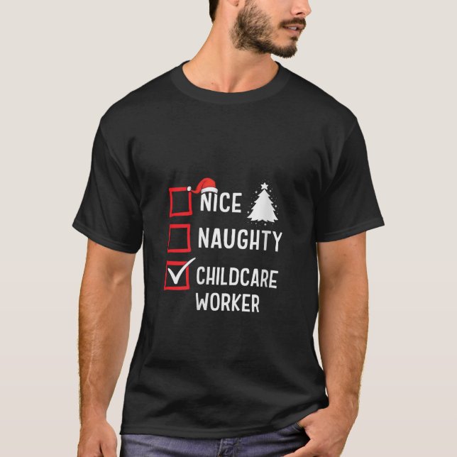 Nice Naughty Christmas Childcare Worker Fun Holida T-Shirt (Front)