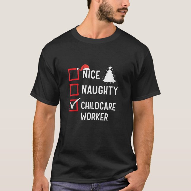 Nice Naughty Christmas Childcare Worker Fun Holida T-Shirt (Front)