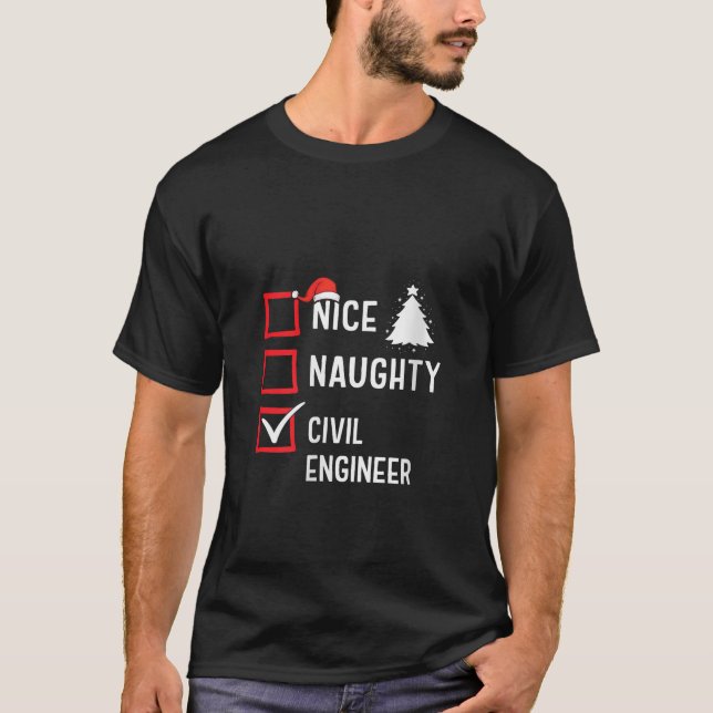 Nice Naughty Christmas Civil Engineer Funny Holida T-Shirt (Front)