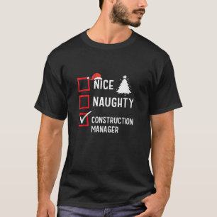 Nice Naughty Christmas Constriction Manager Holida T-Shirt