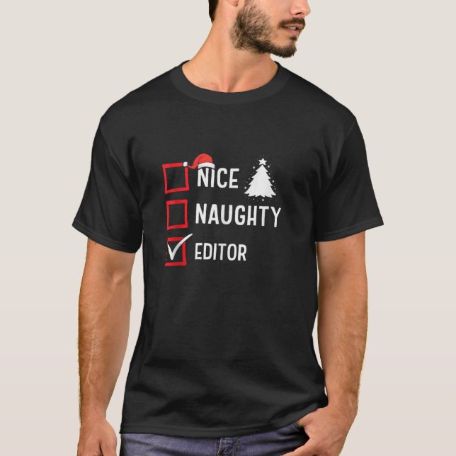 Nice Naughty Christmas Editor Funny Holiday Costum T-Shirt (Front)