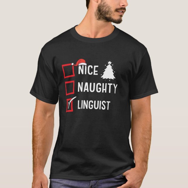 Nice Naughty Christmas Linguist Funny Holiday Cost T-Shirt (Front)