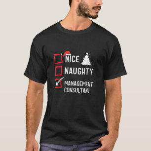 Nice Naughty Christmas Management Consultant Holid T-Shirt