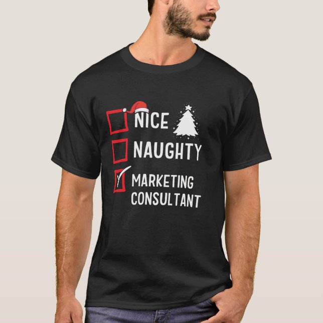 Nice Naughty Christmas Marketing Consultant Holida T-Shirt (Front)