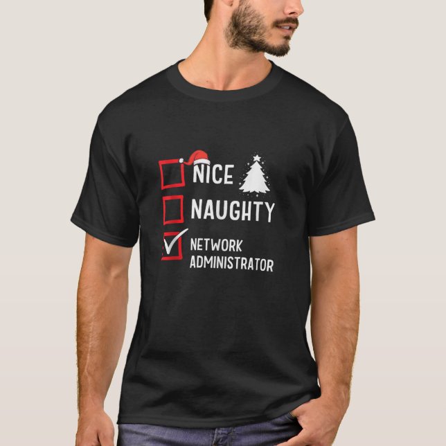 Nice Naughty Christmas Network Administrator Funny T-Shirt (Front)