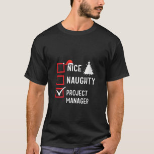 Nice Naughty Christmas Project Manager Funny Holid T-Shirt