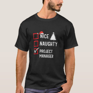Nice Naughty Christmas Project Manager Funny Holid T-Shirt