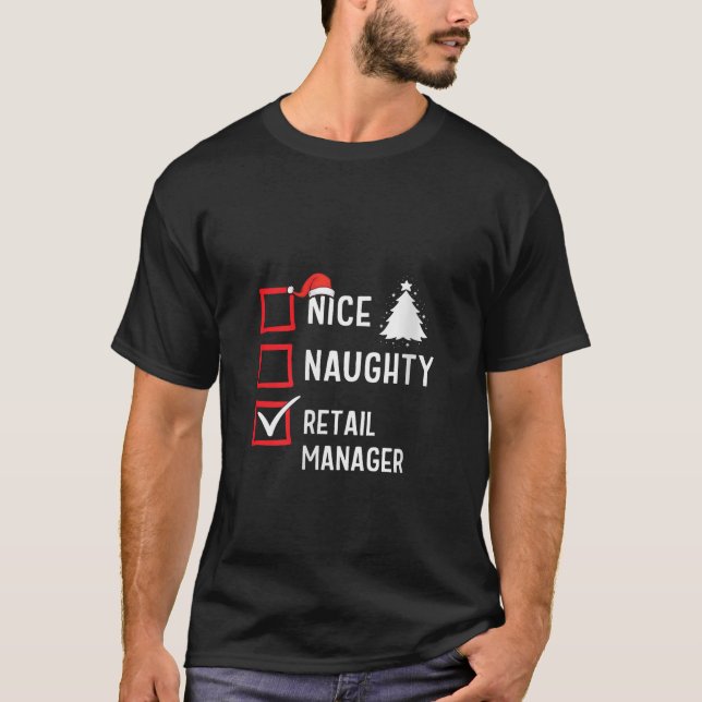 Nice Naughty Christmas Retail Manager Funny Holida T-Shirt (Front)