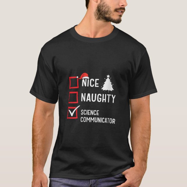 Nice Naughty Christmas Science Communicator Holida T-Shirt (Front)