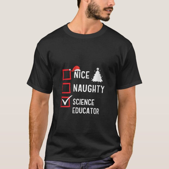 Nice Naughty Christmas Science Educator Holiday Co T-Shirt (Front)