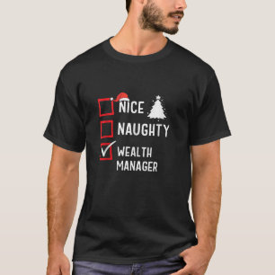 Nice Naughty Christmas Wealth Manager Funny Holida T-Shirt