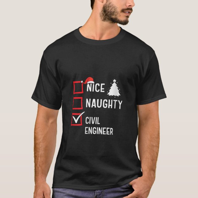Nice Naughty Civil Engineer Xmas Holiday Santa Cla T-Shirt (Front)