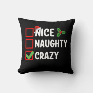 Nice Naughty Crazy Funny Christmas List Holiday Cushion