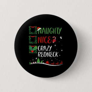 Nice Naughty Crazy Redneck Christmas Matching Sant 6 Cm Round Badge