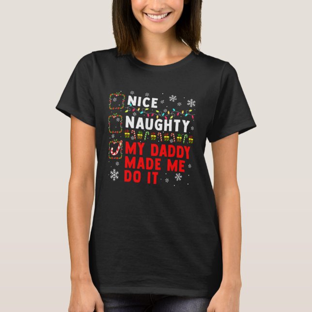Nice Naughty Daddy Do It Christmas T-Shirt (Front)