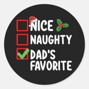 Nice Naughty Dad's Favourite Christmas List Family Classic Round Sticker