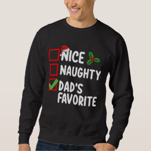 Nice Naughty Dad's Favourite Christmas List Family Sweatshirt