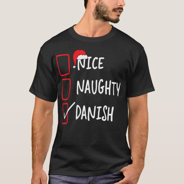 Nice Naughty Danish - Funny Christmas List 	 Denma T-Shirt (Front)