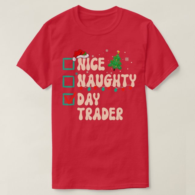 Nice Naughty Day Trader Christmas List Santa Claus T-Shirt (Design Front)
