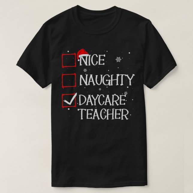 Nice Naughty Daycare Teacher Christmas List Xmas S T-Shirt (Design Front)