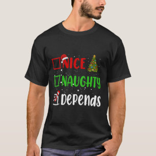 Nice Naughty Depends Christmas List Holiday Xmas 2 T-Shirt