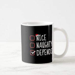 Nice Naughty Depends Funny Christmas List Santa Cl Coffee Mug