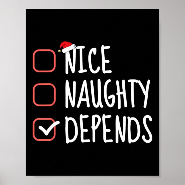 Nice Naughty Depends Funny Christmas List Santa Cl Poster (Front)