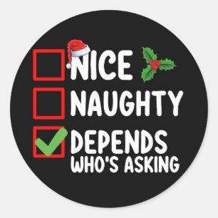 Nice Naughty Depends Who's Asking Christmas Classic Round Sticker