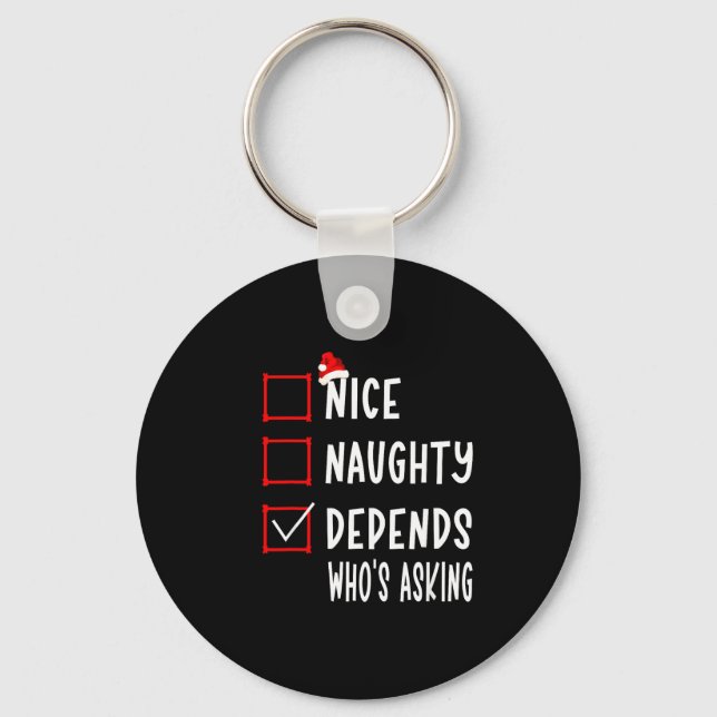 Nice Naughty Depends Who's Asking Christmas List S Key Ring (Front)