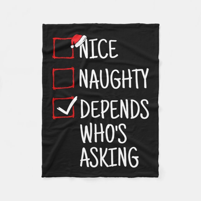 Nice Naughty Depends Who's Asking Funny Christmas  Fleece Blanket (Front)