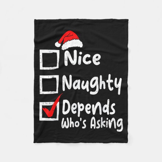Nice Naughty Depends Whos Asking Funny Christmas L Fleece Blanket (Front)