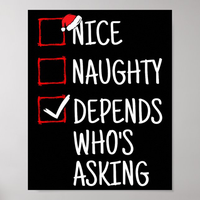 Nice Naughty Depends Who's Asking Funny Christmas  Poster (Front)