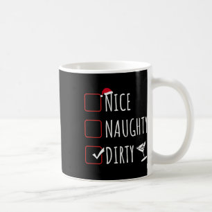 Nice Naughty Dirty Funny Christmas Dirty Martini Coffee Mug