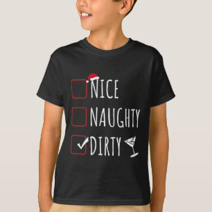 Nice Naughty Dirty Funny Christmas Dirty Martini  T-Shirt