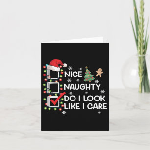 Nice Naughty Do I Look Like I Care Christmas List Card