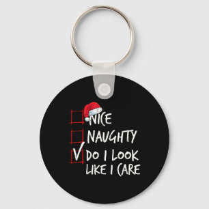 Nice Naughty Do I Look Like I Care Christmas List Key Ring