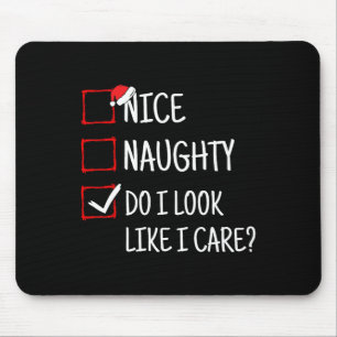 Nice Naughty Do I Look Like I Care Funny Christmas Mouse Mat