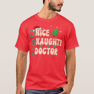 Nice Naughty Doctor Christmas Xmas List Santa Clau T-Shirt