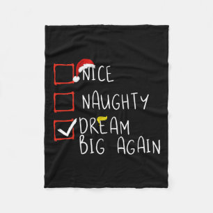Nice Naughty Dream Big Again 2024 Funny Trump Xmas Fleece Blanket